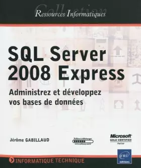 Couverture du produit · SQL Server 2008 Express - Administrez et développez vos bases de données