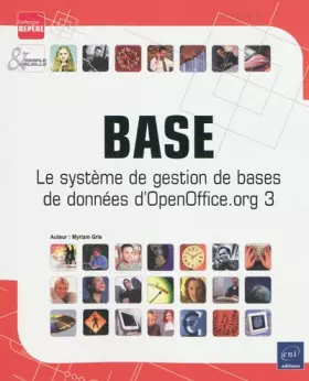 Couverture du produit · Base - Le Système de gestion de bases de données d'OpenOffice.org 3