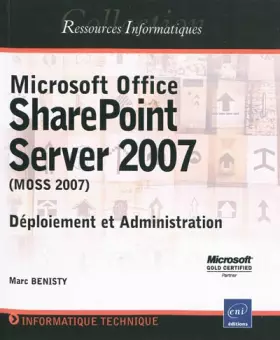 Couverture du produit · Microsoft Office SharePoint Server 2007 (MOSS 2007) - Déploiement et Administration