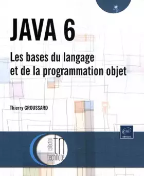 Couverture du produit · Java 6: Les bases du langage et de la programmation objet