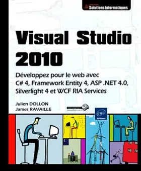 Couverture du produit · Visual Studio 2010 - Développez pour le web avec C# 4, Framework Entity 4, ASP .NET 4.0, ...