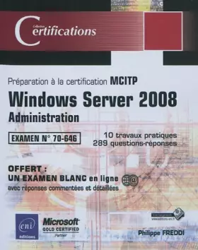 Couverture du produit · Windows Server 2008 - Administration - Préparation à la certification MCITP 70-646