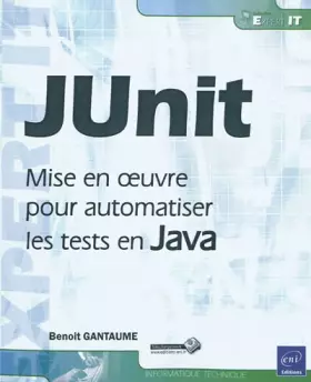 Couverture du produit · JUnit - Mise en oeuvre pour automatiser les tests en Java