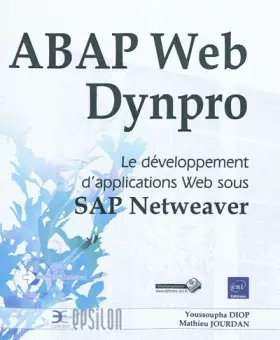 Couverture du produit · ABAP Web Dynpro - Le développement d'applications Web sous SAP Netweaver
