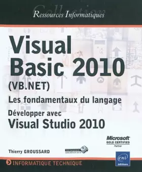 Couverture du produit · Visual Basic 2010 (VB.NET) - Les fondamentaux du langage - Développer avec Visual Studio 2010