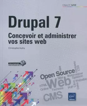 Couverture du produit · Drupal 7 - Concevoir et administrer vos sites web