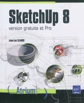 Couverture du produit · SketchUp 8 - version gratuite et Pro