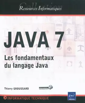 Couverture du produit · JAVA 7 - Les fondamentaux du langage Java