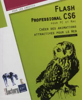 Couverture du produit · Flash Professional CS6 pour PC/Mac - Créer des animations attractives pour le Web