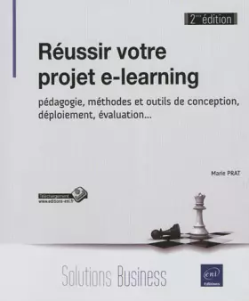Couverture du produit · Réussir votre projet e-learning - pédagogie, méthodes et outils de conception, déploiement, évaluation...