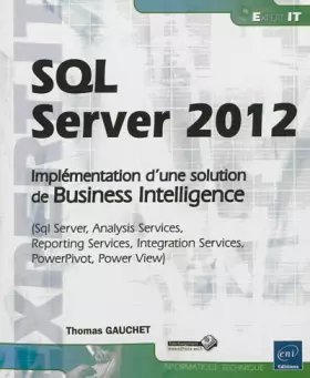 Couverture du produit · SQL Server 2012 - Implémentation d'une solution de Business Intelligence (Sql Server, Analysis Services, Reporting Services, Integration Ser