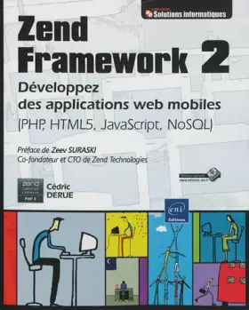 Couverture du produit · Zend Framework 2 - Développez des applications web mobiles (PHP, HTML5, JavaScript, NoSQL)