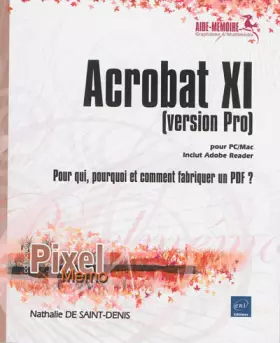 Couverture du produit · Acrobat XI pour PC/Mac (version Pro) - Pour qui, pourquoi et comment fabriquer un PDF ?