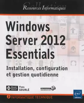 Couverture du produit · Windows Server 2012 Essentials - Installation, configuration et gestion quotidienne