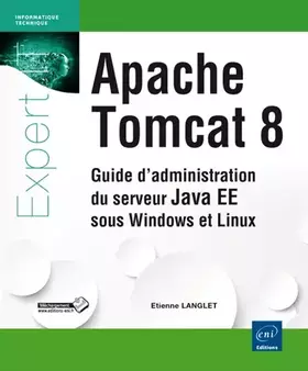 Couverture du produit · Apache Tomcat 8 - Guide d'administration du serveur Java EE 7 sous Windows et Linux