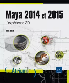 Couverture du produit · Maya 2014 et 2015 - L'expérience 3D