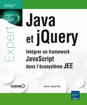 Couverture du produit · Java et jQuery - Intégrer un framework JavaScript dans l'écosystème JEE