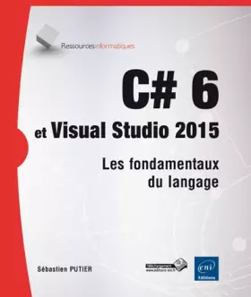 Couverture du produit · C# 6 et Visual Studio 2015 - Les fondamentaux du langage