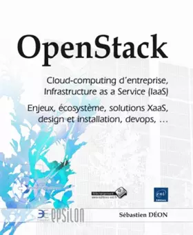 Couverture du produit · OpenStack - Cloud-computing d'entreprise, Infrastructure as a Service (IaaS) - Enjeux, écosystème, solutions XaaS, design et ins