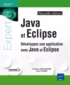 Couverture du produit · Java et Eclipse - Développez une application avec Java et Eclipse (Nouvelle édition)