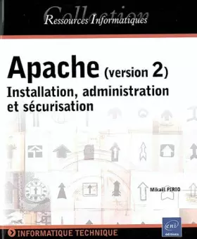Couverture du produit · Apache (version 2) : Installation, administration et sécurisation