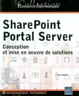Couverture du produit · SharePoint Portal Server. Conception et mise en oeuvre de solutions