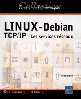 Couverture du produit · Linux-Debian : TCP/IP - Les services réseaux