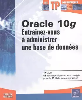 Couverture du produit · Oracle 10g : Entraînez-vous à administrer une base de données