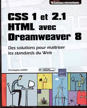 Couverture du produit · CSS 1 et 2.1 HTML avec Dreamweaver 8 : Des solutions pour maîtriser les standards du Web