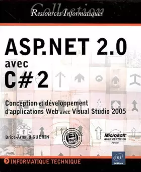 Couverture du produit · ASP.NET 2.0 avec C#2 : Conception et développement d'applications Web avec Visual Studio 2005