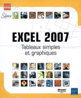 Couverture du produit · Excel 2007 : Tableaux simples et graphiques