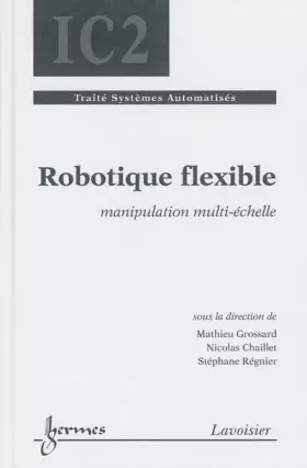 Couverture du produit · Robotique flexible: Applications à la manipulation multi-échelle