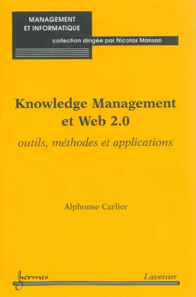 Couverture du produit · Knowledge Management et Web 2.0 : Outils, méthodes et applications