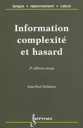 Couverture du produit · INFORMATION, COMPLEXITE ET HASARD. 2ème édition