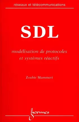 Couverture du produit · SDL. Modélisation de protocoles et systèmes réactifs