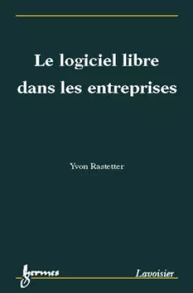 Couverture du produit · LE LOGICIEL LIBRE DANS LES ENTREPRISES