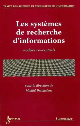 Couverture du produit · Les systèmes de recherche d'informations, modèles conceptuels