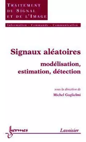 Couverture du produit · Signaux aléatoires : modélisation, estimation, détection