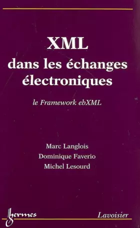 Couverture du produit · XML dans les échanges électroniques : Le Framework ebXML