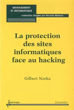 Couverture du produit · La protection des sites informatiques face au hacking