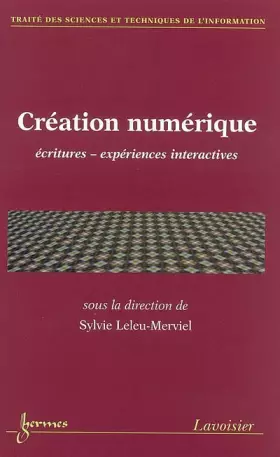 Couverture du produit · Création numérique: Ecritures, expériences interactives