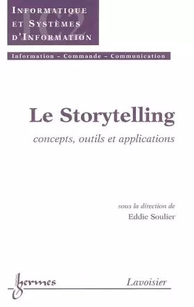 Couverture du produit · Le Storytelling : concepts, outils et applications