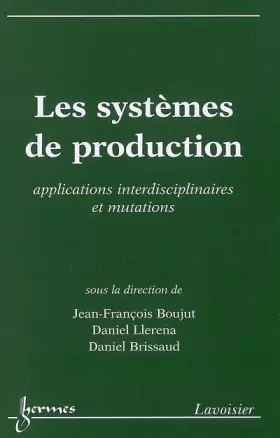 Couverture du produit · Les systèmes de production : Applications interdisciplinaires et mutations
