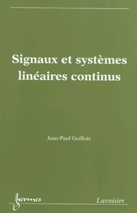 Couverture du produit · Signaux et systèmes linéaires continus
