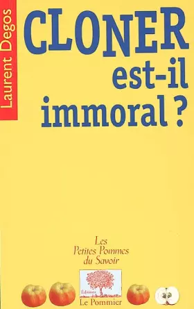 Couverture du produit · Cloner est-il immoral ?