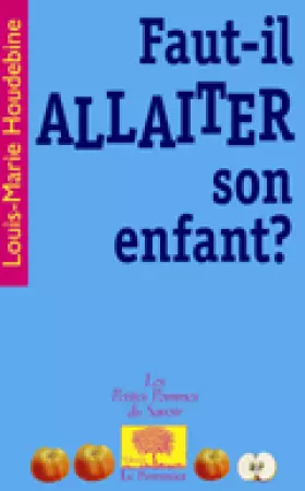 Couverture du produit · Faut-il allaiter son enfant ?