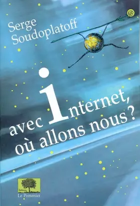Couverture du produit · Avec Internet, où allons-nous ?