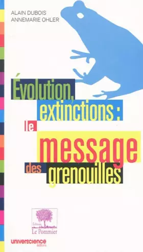 Couverture du produit · Evolution, extinctions : le message des grenouilles