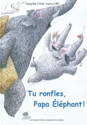 Couverture du produit · Tu ronfles, papa éléphant !