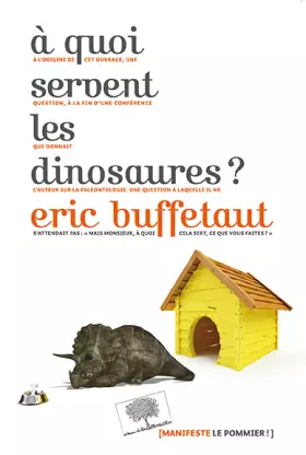 Couverture du produit · A quoi servent les dinosaures ?